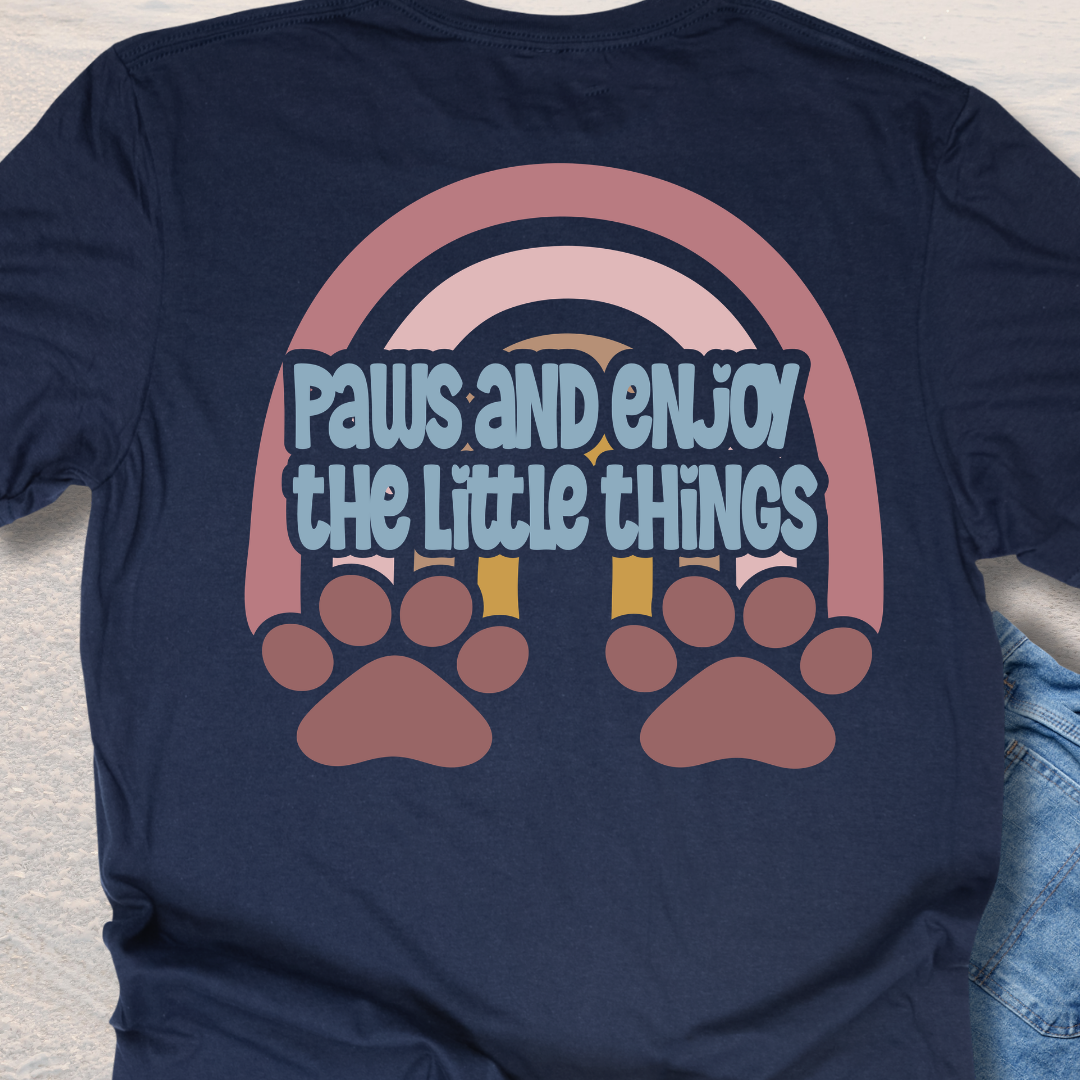 Paws & Enjoy The Little Things - Dog Lover T-Shirt