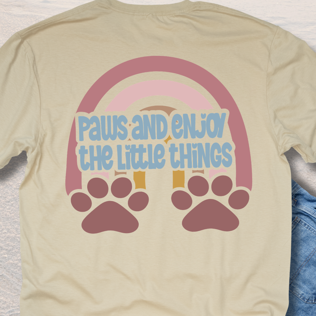Paws & Enjoy The Little Things - Dog Lover T-Shirt