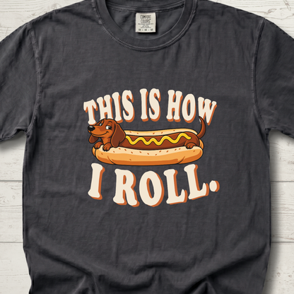 This is How I Roll T-Shirt