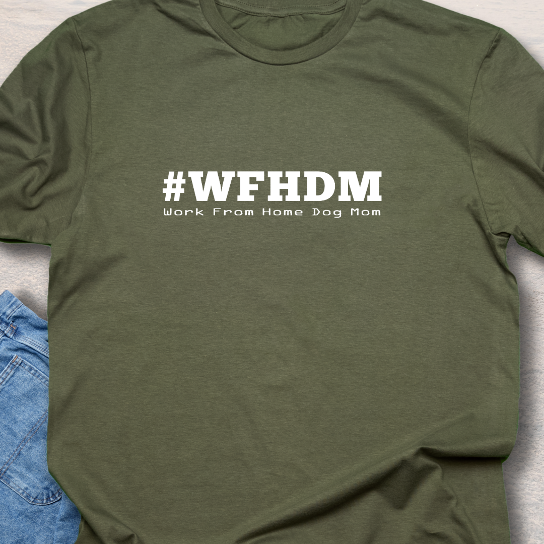 Work from Home Dog Mom T Shirt