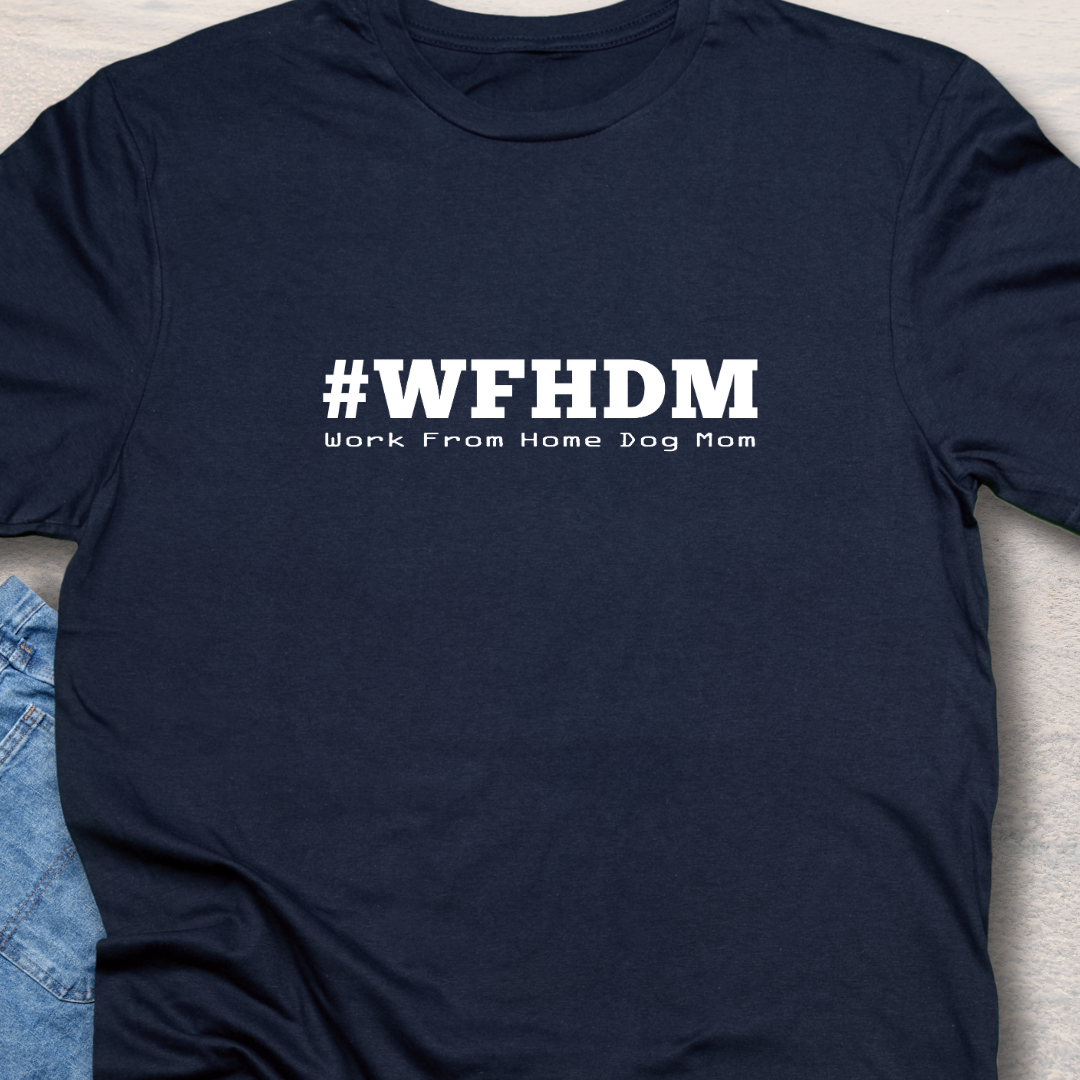 Work from Home Dog Mom T Shirt