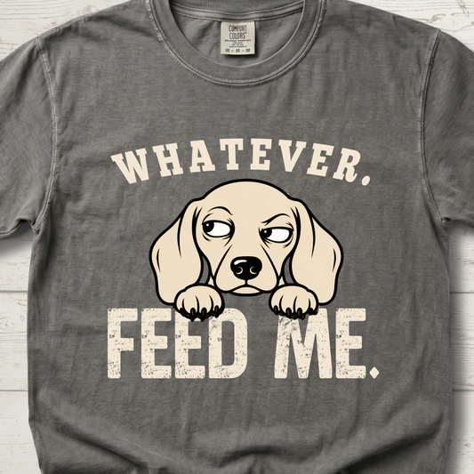 Whatever Feed Me T-Shirt