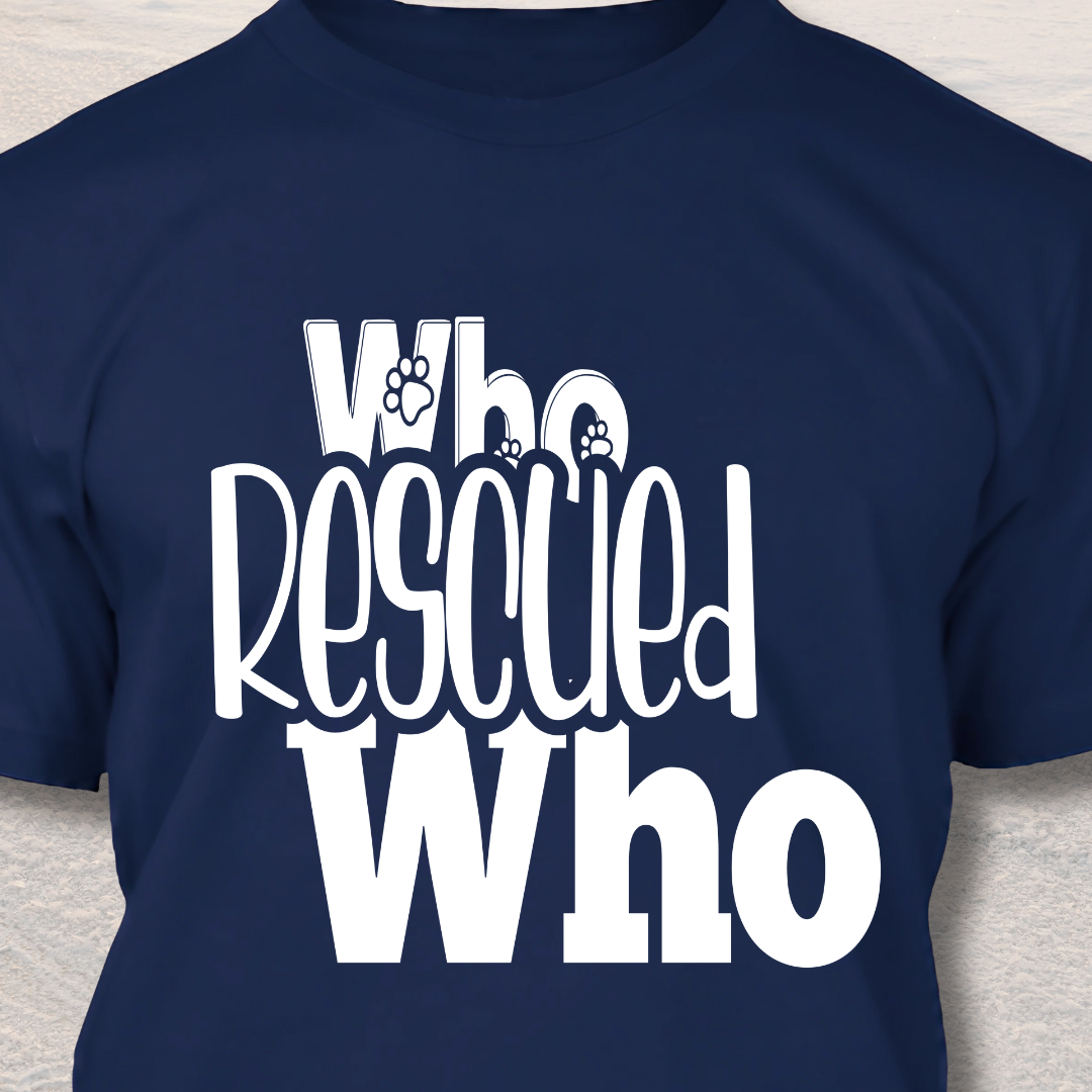 Who Rescued Who - Dog Lover T-Shirt