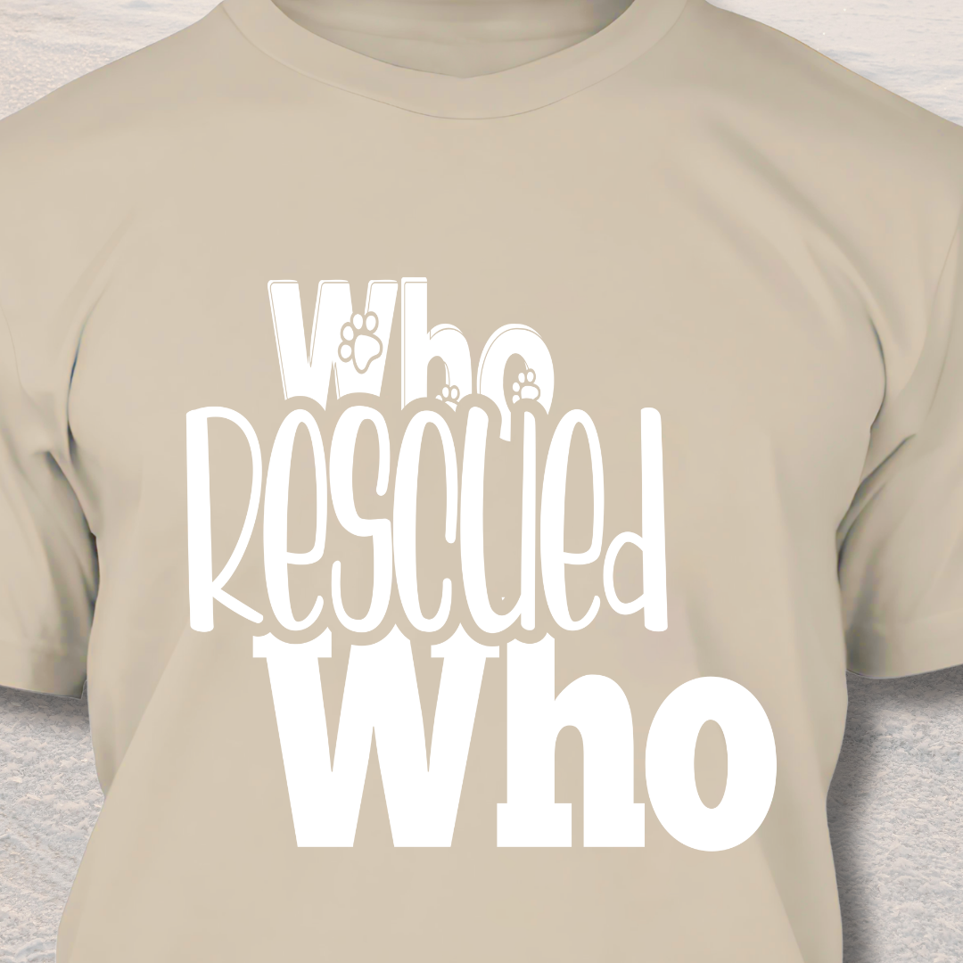 Who Rescued Who - Dog Lover T-Shirt