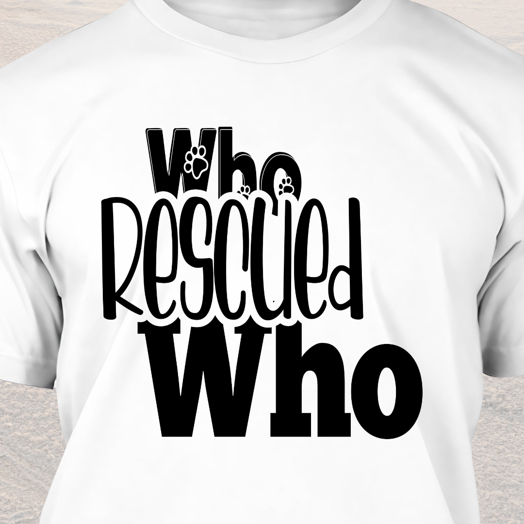 Who Rescued Who - Dog Lover T-Shirt